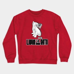 LIVIN' LA VIDA GATO! Crewneck Sweatshirt